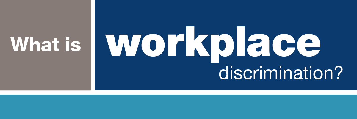 Title graphic What is workplace discrimination